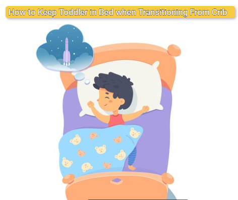 How to Keep Toddler in Bed when Transitioning From Crib