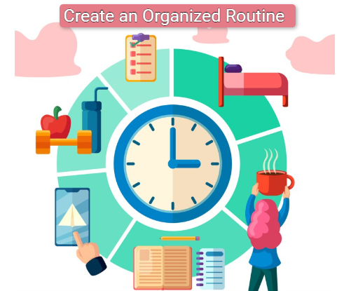 Create an Organized but Open Routine